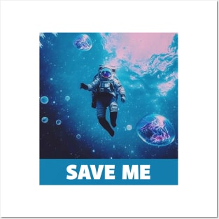 space man underwater saying save me Posters and Art